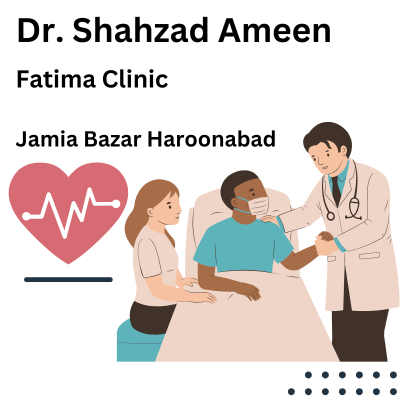 "Dr. Shahzad Ameen Virak, Fatima Clinic, Haroonabad"